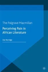 Book cover of Perceiving Pain in African Literature by Z. Norridge