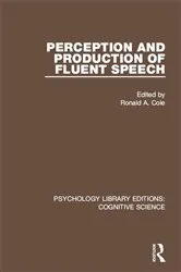 Book cover of Perception and Production of Fluent Speech by Ronald A. Cole