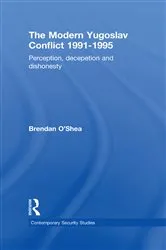 Book cover of Perception and Reality in the Modern Yugoslav Conflict by Brendan O'Shea