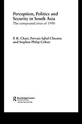 Book cover of Perception, Politics and Security in South Asia by P R Chari