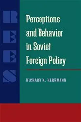 Book cover of Perceptions and Behavior in Soviet Foreign Policy by Richard K. Herrmann
