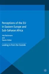 Book cover of Perceptions of the EU in Eastern Europe and Sub-Saharan Africa by V. Bachmann