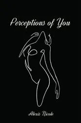 Book cover of Perceptions of You by Alexis Nicole