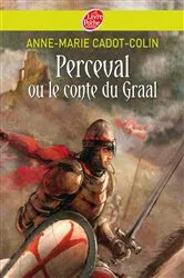 Book cover of Perceval ou le conte du Graal by Anne-Marie Cadot-Colin