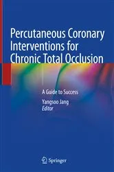 Book cover of Percutaneous Coronary Interventions for Chronic Total Occlusion by Yangsoo Jang