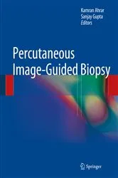 Book cover of Percutaneous Image-Guided Biopsy by Kamran Ahrar