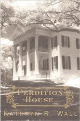 Book cover of Perdition House by Kathryn R. Wall