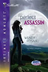 Book cover of Perfect Assassin by Wendy Rosnau