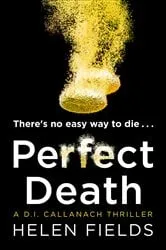 Book cover of Perfect Death by Helen Fields