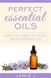 Book cover of Perfect Essential Oils by Unknown
