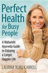 Book cover of Perfect Health for Busy People by Carroll, Laurina, Buro