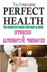 Book cover of Perfect Health - Stress & Alternative Therapies by Tanushree Podder