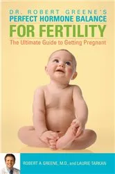 Book cover of Perfect Hormone Balance for Fertility by Robert A. Greene