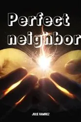 Book cover of Perfect neighbor by JULIE RAMIREZ
