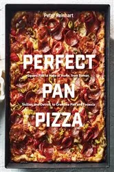 Book cover of Perfect Pan Pizza by Peter Reinhart