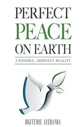 Book cover of PERFECT PEACE ON EARTH by Digitemie Ayebanoa