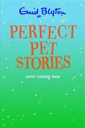 Book cover of Perfect Pet Stories by Enid Blyton