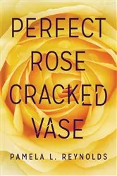 Book cover of Perfect Rose Cracked Vase by Unknown