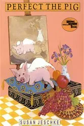 Book cover of Perfect the Pig by Susan Jeschke