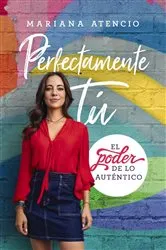 Book cover of Perfectamente tú by Mariana Atencio