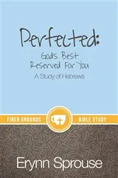 Book cover of Perfected: God's Best Reserved For You by Erynn Sprouse