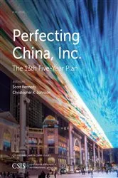 Book cover of Perfecting China, Inc. by Scott Kennedy