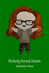 Book cover of Perfectly Normal Autistic by Michelle Swan
