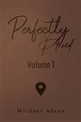 Book cover of Perfectly Placed by Michael Abreo