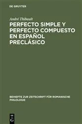 Book cover of Perfecto simple y perfecto compuesto en español preclásico by André Thibault