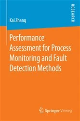 Book cover of Performance Assessment for Process Monitoring and Fault Detection Methods by Kai Zhang