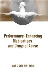 Book cover of Performance Enhancing Medications and Drugs of Abuse by Mark Gold