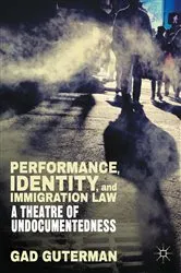 Book cover of Performance, Identity, and Immigration Law by G. Guterman