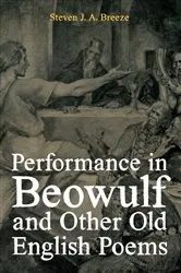 Book cover of Performance in Beowulf and other Old English Poems by Steven J.A. Breeze