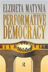 Book cover of Performative Democracy by Elzbieta Matynia