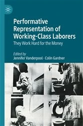 Book cover of Performative Representation of Working-Class Laborers by Jennifer Vanderpool