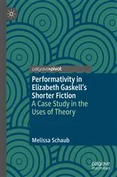 Book cover of Performativity in Elizabeth Gaskell’s Shorter Fiction by Melissa Schaub