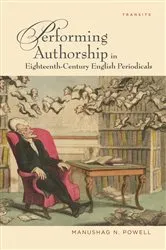 Book cover of Performing Authorship in Eighteenth-Century English Periodicals by Manushag N. Powell