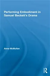 Book cover of Performing Embodiment in Samuel Beckett's Drama by Anna McMullan