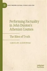Book cover of Performing Factuality in John Dunton’s Athenian Cosmos by Jaroslaw Jasenowski