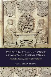 Book cover of Performing Filial Piety in Northern Song China by Cong Ellen Zhang