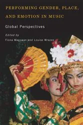 Book cover of Performing Gender, Place, and Emotion in Music by Fiona Magowan