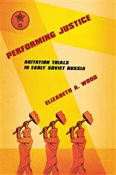 Book cover of Performing Justice by Elizabeth A. Wood