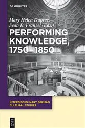 Book cover of Performing Knowledge, 1750-1850 by Mary Helen Dupree