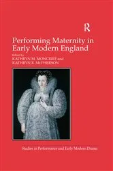 Book cover of Performing Maternity in Early Modern England by Kathryn R. McPherson