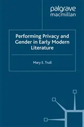 Book cover of Performing Privacy and Gender in Early Modern Literature by M. Trull