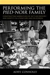 Book cover of Performing the Pied-Noir Family by Aoife Connolly