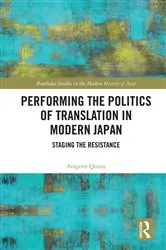 Book cover of Performing the Politics of Translation in Modern Japan by Aragorn Quinn