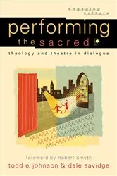 Book cover of Performing the Sacred (Engaging Culture) by Todd E. Johnson