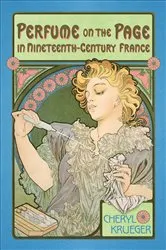 Book cover of Perfume on the Page in Nineteenth-Century France by Cheryl Krueger