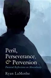 Book cover of Peril, Perseverance, and Perversion by Ryan LaMothe
